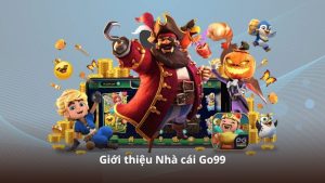 Giới Thiệu Go99 – Những Điều Cần Biết Trước Khi Trải Nghiệm