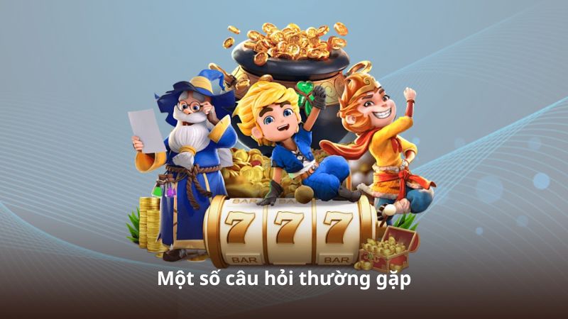 Một số câu hỏi thường gặp